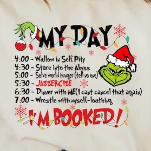The Grinch Christmas My Day Im Booked Grinch Christmas Sweatshirt 90 - Picture 2 of 5